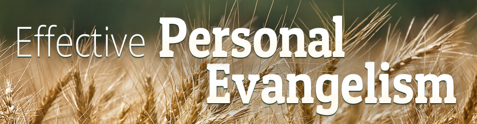 Effective Personal Evangelism Monte Vista Church Of Christ